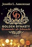  Golden Dynasty - Brennender als Sehnsucht (de-Vincent-Saga)
