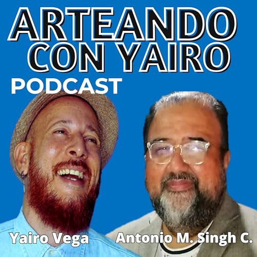 Hablamos de arte con el Gestor cultural Antonio Singh Episodio 9 / Arteando con Yairo 3 de Octubre del 2023 @CreativoschannelC9