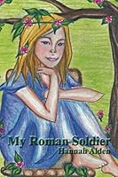 My Roman Soldier 1477605932 Book Cover