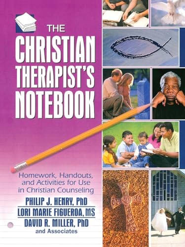 Christian Therapist's Notebook: Homework, Handouts, and Activities for Use in Christian Counseling Christian Therapist's Notebook: Homework, Handouts, and Activities for Use in Christian Counseling