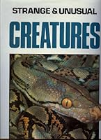 Strange and Unusual Creatures 0517027380 Book Cover