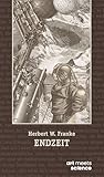 ENDZEIT: Science-Fiction-Roman - Herbert W. Franke 