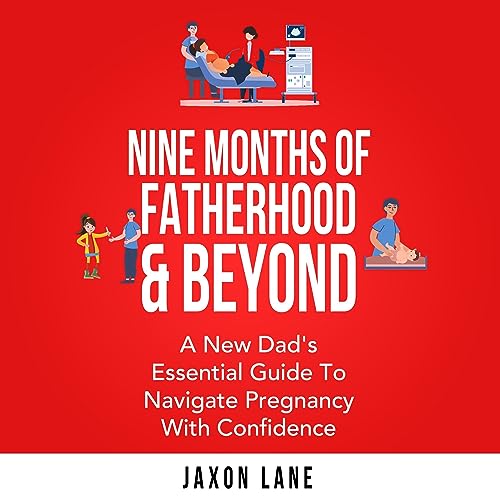 Nine Months of Fatherhood &amp;amp; Beyond by Jaxon Lane episode artwork
