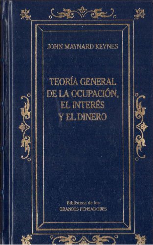 Teoría General De La Ocupación. El Interés Y El Dinero