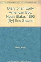 Diary of an Early American Boy, Noah Blake, 1895 [By] Eric Sloane B004BLYRSA Book Cover