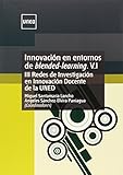  Innovación en entornos de blended-learning. V.I. III Redes de insvestigación en innovación docente de la UNED (CIENCIAS SOCIALES Y JURÍDICAS)