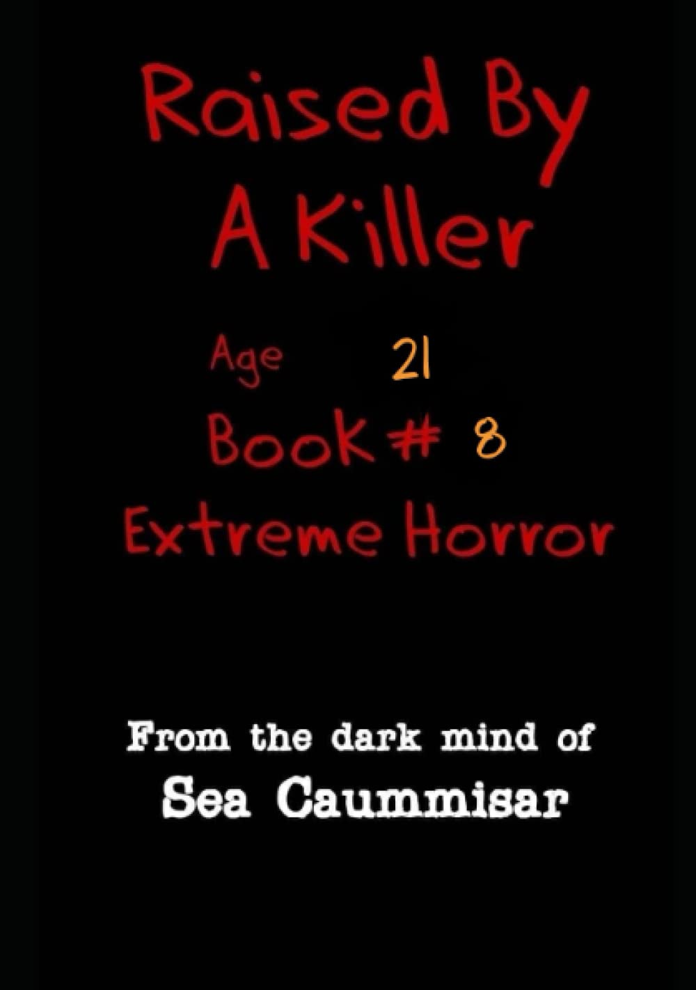 Raised by a Killer: Extreme Horror Book #8 Age 21