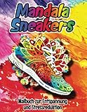 Mandala Sneakers: Malbuch zur Entspannung und Stressreduktion: Schöne Illustrationen zum Ausmalen für Sneakerheads und Basketballfans. Für Erwachsene und Kinder