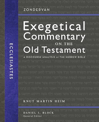 Ecclesiastes: A Discourse Analysis of the Hebrew Bible (17) (Zondervan Exegetical Commentary on the Old Testament)