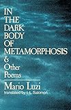In the Dark Body of Metamorphosis: & Other Poems