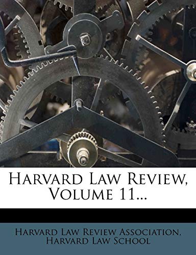 Harvard Law Review, Volume 11...