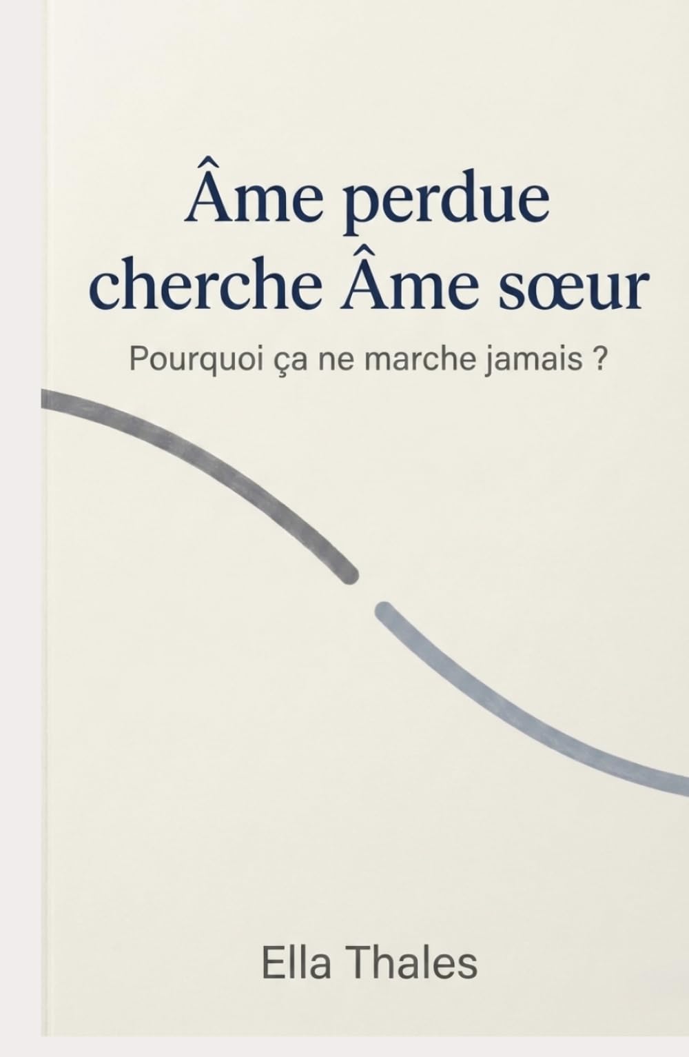 Âme perdue cherche Âme sœur - Pourquoi ça ne marche jamais ?