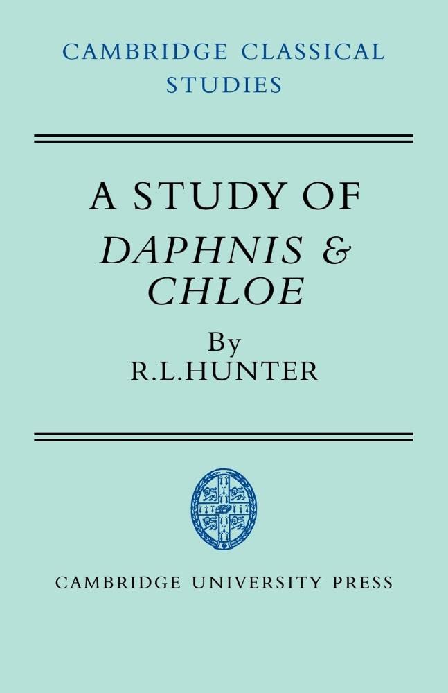 A Study of Daphnis and Chloe (Cambridge Classical Studies)