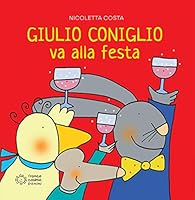 Giulio Coniglio va alla festa 8857005194 Book Cover