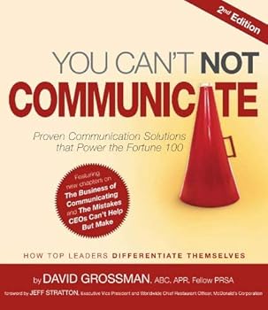 Paperback You Can't Not Communicate: Proven Communication Solutions That Power the Fortune 100 Book