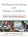 Teaching and Learning with Infants and Toddlers: Where Meaning-Making Begins