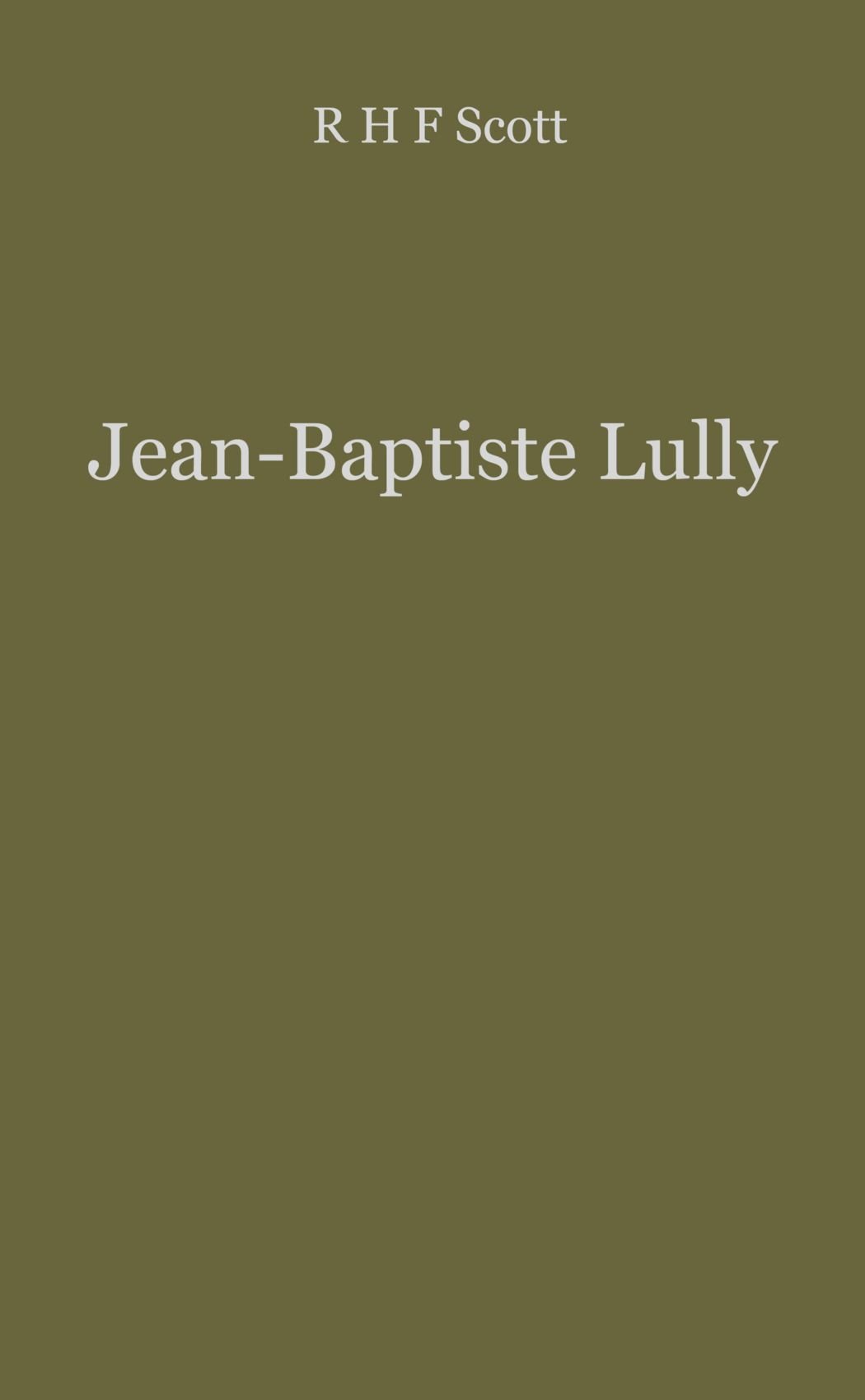 Jean Baptiste Lully: The Founder of French Opera