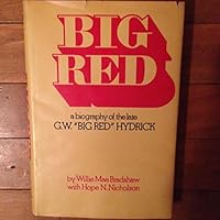 Big Red: A biography of the late G.W. "Big Red" Hydrick 053302482X Book Cover