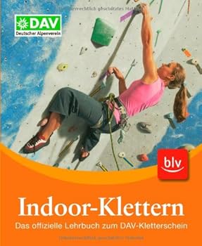 Paperback Indoor-Klettern: Das offizielle Lehrbuch zum DAV-Kletterschein [German] Book