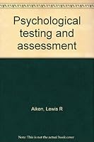 Psychological testing and assessment 0205048617 Book Cover