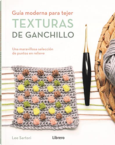 Opiniones y reviews de Punto y ganchillo los 5 más buscados. 22 Guía moderna para tejer texturas de ganchillo