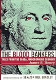 The Blood Bankers: Tales from the Global Underground Economy
