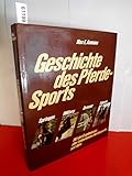 schockemöhle fohlenbörse  Geschichte des Pferdesports. Mit den Ergebnissen aller bedeutenden Wettbewerbe seit 1864 Springen, Military, Dressur, Fahren. Mit e. Geleitw. von Alwin Schockemöhle aus dem Nachlaß Gerhard Löwenthal