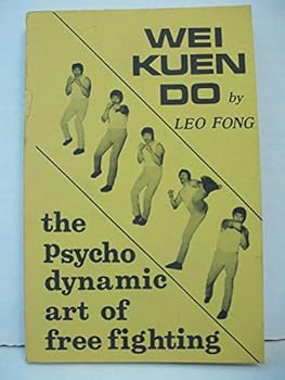 Paperback Wei Kuen Do: The Psychodynamic Art of Free Fighting Book
