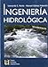 Ingeniería Hidrológica - Gómez Valentín, Manuel, Nanía Escobar, Leonardo