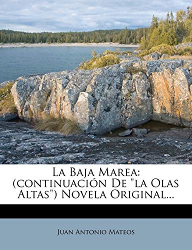 La Baja Marea: (continuación De "la Olas Altas") Novela Original... (Spanish Edition)