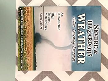 Severe and Hazardous Weather: An Introduction to High Impact Meteorology