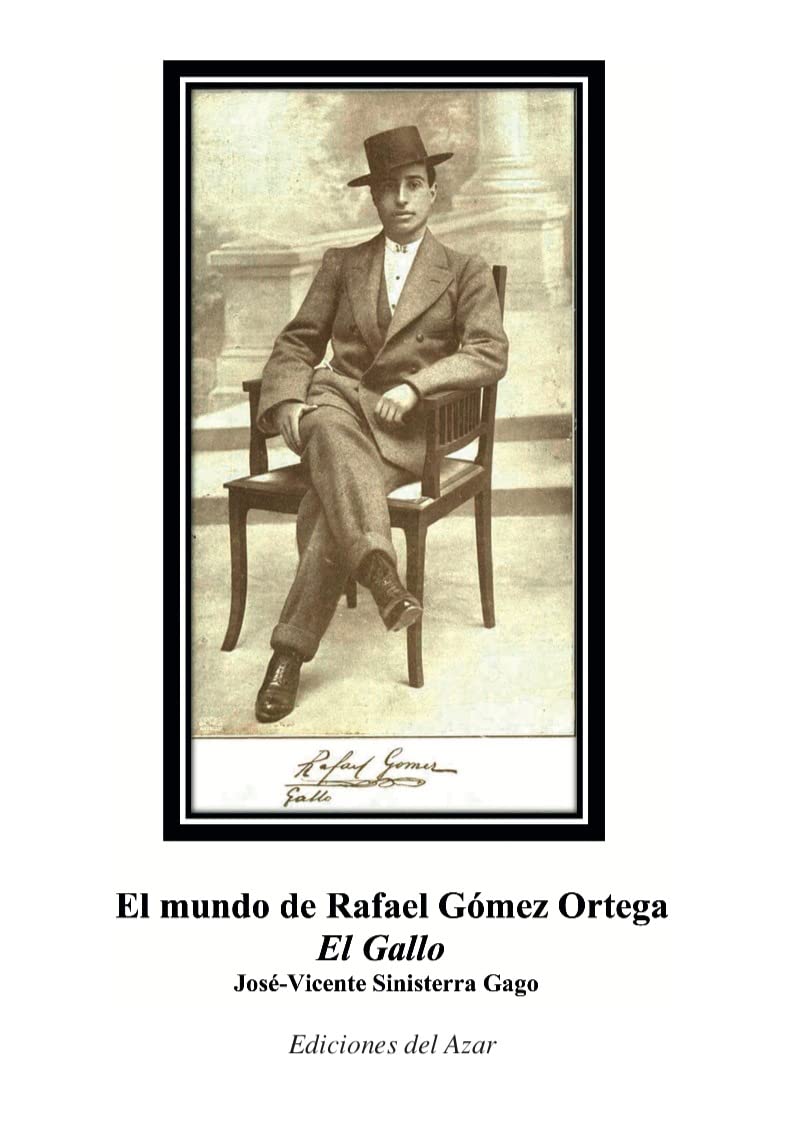 El Mundo de Rafael Gómez Ortega: El Gallo