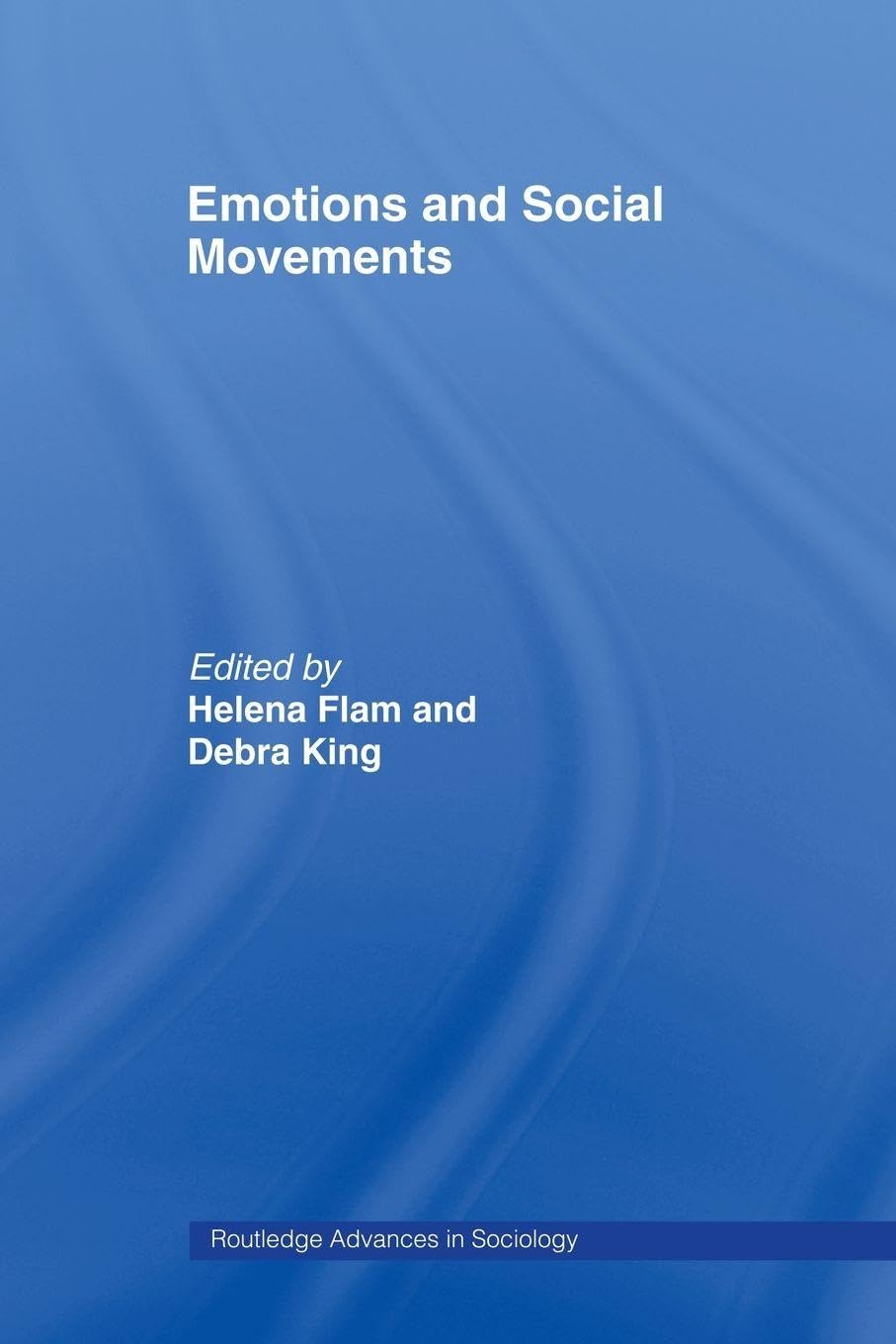 Emotions and Social Movements (Routledge Advances in Sociology)