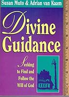 Divine Guidance, Seeking to Find and Follow the Will of God 1880982129 Book Cover