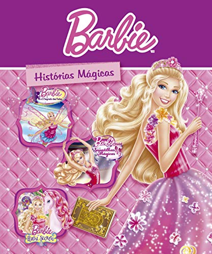 Barbie – Histórias mágicas: Barbie e o segredo das fadas; Barbie e as sapatilhas mágicas; Barbie e o portal secreto