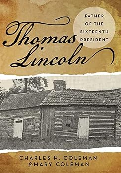 Hardcover Thomas Lincoln: Father of the Sixteenth President Book