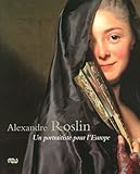 ALEXANDRE ROSLIN - UN PORTRAITISTE POUR L EUROPE (RMN EXPOSITION EXPOSITIONS)