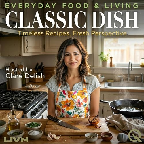 Classic Dish - Rediscover timeless flavors with Clare Delish