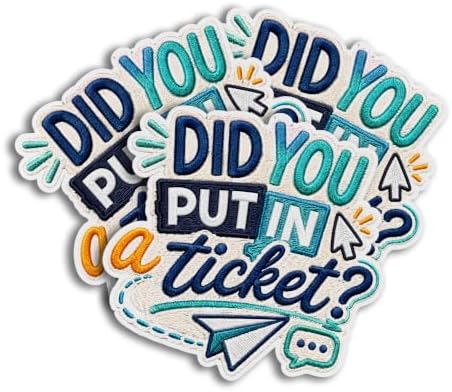 Did You Put in a Ticket Funny IT Help Desk Office Humor Creative Design Decal Sticker for Hard hat toolboxes Helmet car Truck Bumper Windows Water