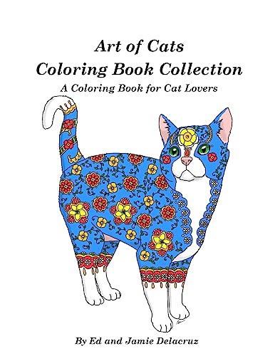 Art of Cats Coloring Book Collection: A Coloring Book for Cat Lovers