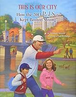This Is Our City: How the 2013 Red Sox Kept Boston Strong 0991602005 Book Cover
