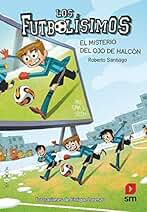 Los Futbolísimos 4: El misterio del ojo de halcón: El misterio del ojo de halcoen