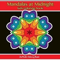 Mandalas at Midnight Kids Coloring Book: Black Background Mandalas Kids Coloring Book for a Simple and Relaxing Coloring Experience. 1545103178 Book Cover