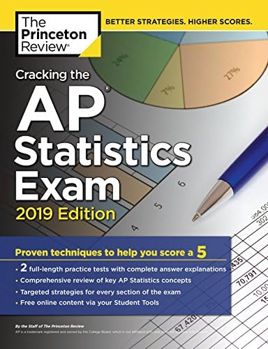 Cracking the AP Statistics Exam, 2019 Edition: Practice Tests & Proven Techniques to Help You Score a 5 (College Test Preparation) 2019 Edition