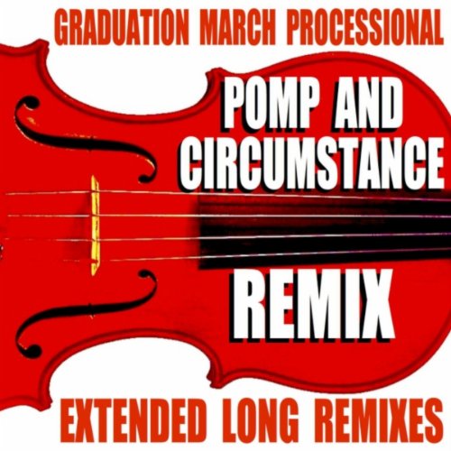 Pomp and Circumstance (Grand Finale Remix) [Extended Long Orchestral Brass Orchestra Choir Strings]