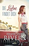 francine rivers saat des segens  Die Liebe findet dich: Roman