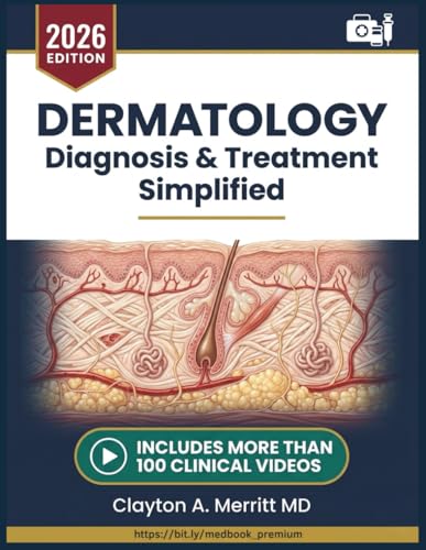 DERMATOLOGY DIAGNOSIS & TREATMENT SIMPLIFIED: A Clinical Reference and Visual Guide to Skin Disorders, Lesion Identification, and Evidence-Based ... Primary Care and Advanced Practice Providers