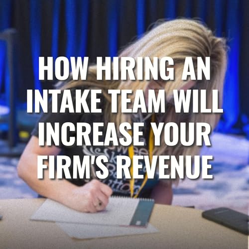 How Hiring An Intake Team Will Increase Your Firm's Revenue