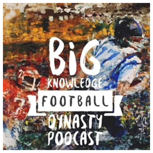 Big Knowledge Football Dynasty Podcast