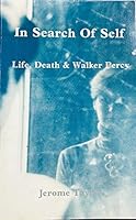 In Search of Self: Life, Death and Walker Percy 0936384328 Book Cover